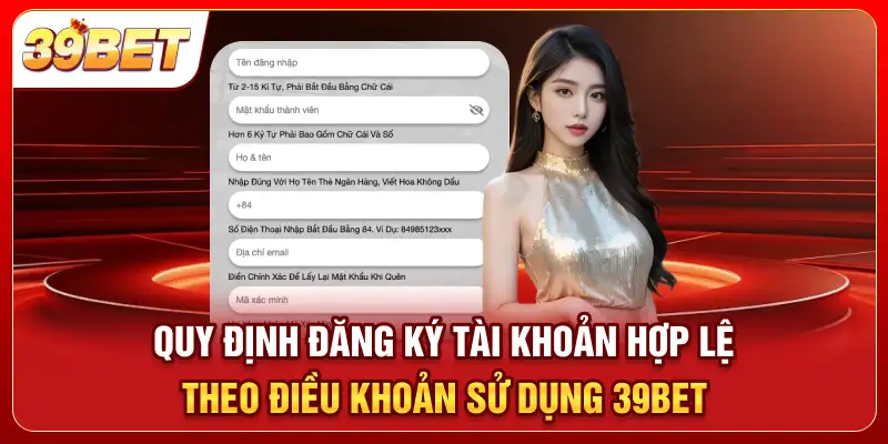 Quy định đăng ký tài khoản hợp lệ theo điều khoản sử dụng 39bet